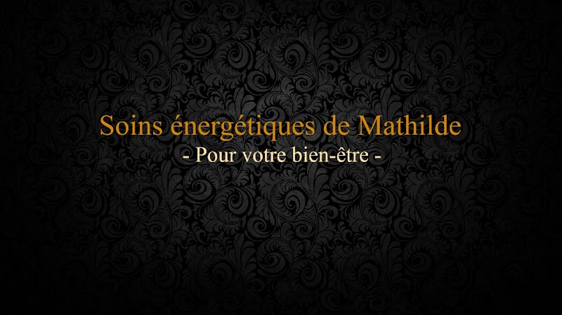 Soins énergétiques de Mathilde - Thérapeute Magnétiseur